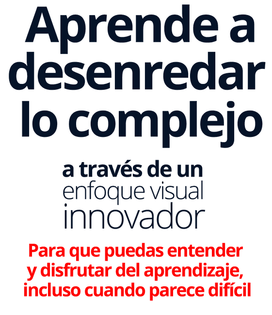 Aprende a desenredar lo complejo a través de un enfoque visual innovador. Frente al laberinto educativo tradicional, somos la ruta directa al conocimiento.